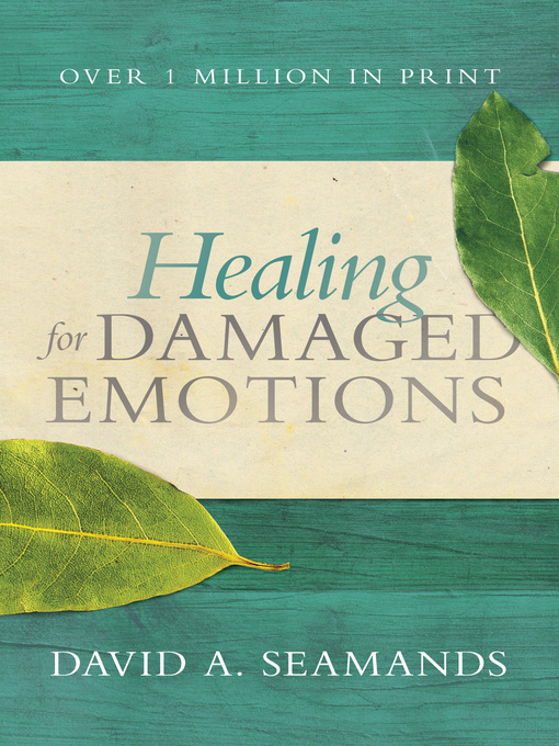 Title details for Healing for Damaged Emotions by David A. Seamands - Available